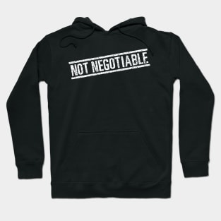 Not Negotiable Rubber Stamp - White Hoodie